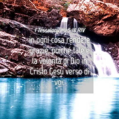 Picture 04 - 1 Tessalonicesi 5:18 RIV - in ogni cosa rendete grazie, poiché tale è la - Bible Verse Picture