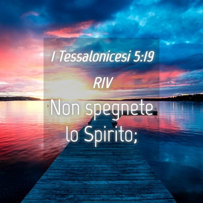 Picture 04 - 1 Tessalonicesi 5:19 RIV - Non spegnete lo - Bible Verse Picture