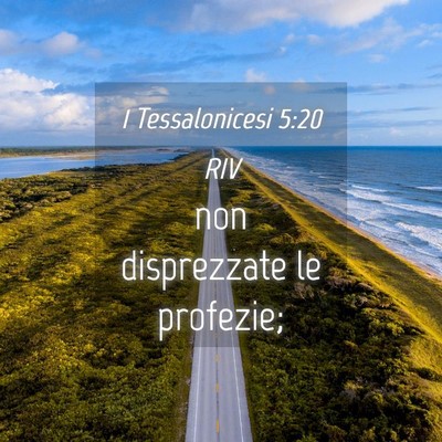 Picture 04 - 1 Tessalonicesi 5:20 RIV - non disprezzate le - Bible Verse Picture