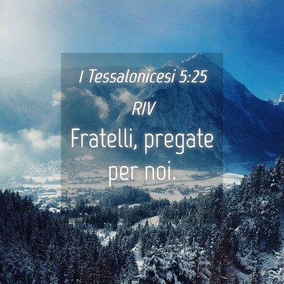 Picture 04 - 1 Tessalonicesi 5:25 RIV - Fratelli, pregate per - Bible Verse Picture