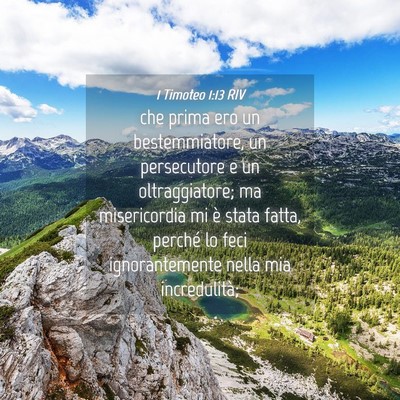Picture 04 - 1 Timoteo 1:13 RIV - che prima ero un bestemmiatore, un persecutore e - Bible Verse Picture