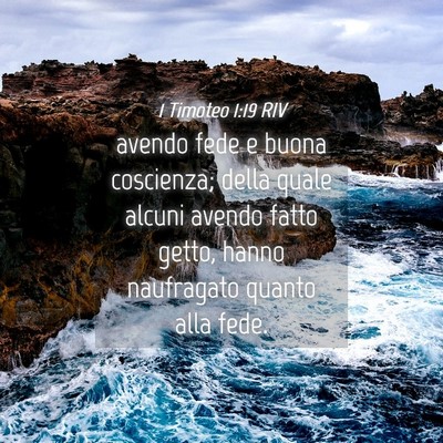 Picture 04 - 1 Timoteo 1:19 RIV - avendo fede e buona coscienza; della quale alcuni - Bible Verse Picture