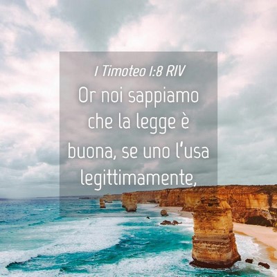 Picture 04 - 1 Timoteo 1:8 RIV - Or noi sappiamo che la legge è buona, se uno - Bible Verse Picture