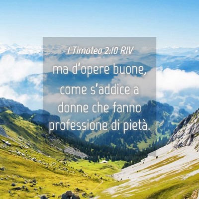 Picture 04 - 1 Timoteo 2:10 RIV - ma d’opere buone, come s’addice a donne che - Bible Verse Picture