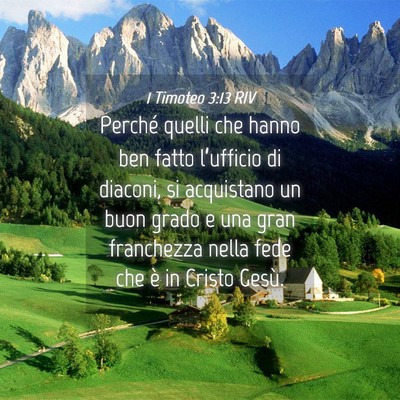 Picture 04 - 1 Timoteo 3:13 RIV - Perché quelli che hanno ben fatto l’ufficio di - Bible Verse Picture