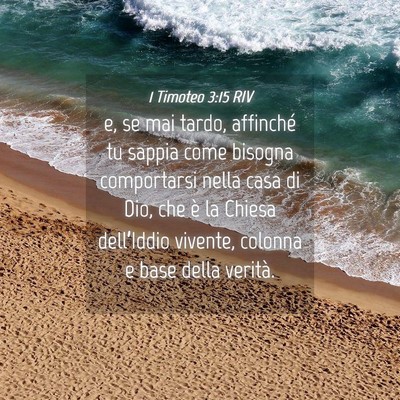 Picture 04 - 1 Timoteo 3:15 RIV - e, se mai tardo, affinché tu sappia come bisogna - Bible Verse Picture