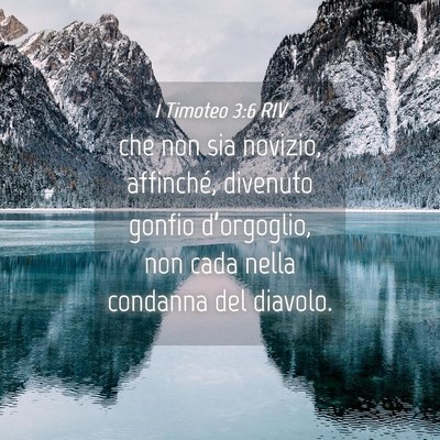 Picture 04 - 1 Timoteo 3:6 RIV - che non sia novizio, affinché, divenuto gonfio - Bible Verse Picture