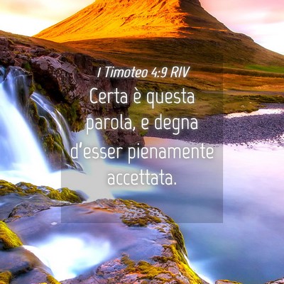 Picture 04 - 1 Timoteo 4:9 RIV - Certa è questa parola, e degna d’esser - Bible Verse Picture
