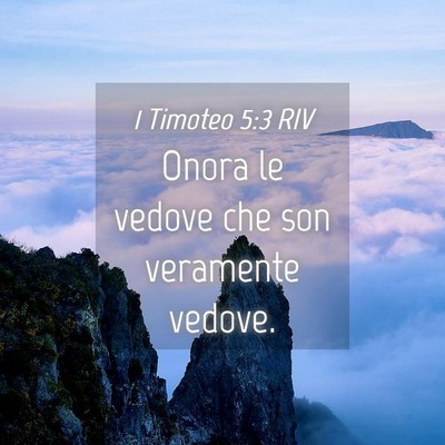 Picture 04 - 1 Timoteo 5:3 RIV - Onora le vedove che son veramente - Bible Verse Picture