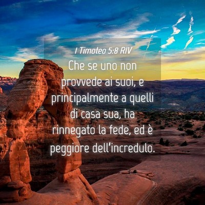 Picture 04 - 1 Timoteo 5:8 RIV - Che se uno non provvede ai suoi, e principalmente - Bible Verse Picture
