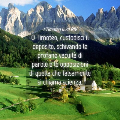 Picture 04 - 1 Timoteo 6:20 RIV - O Timoteo, custodisci il deposito, schivando le - Bible Verse Picture