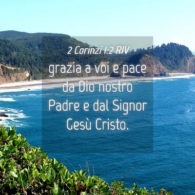 Picture 04 - 2 Corinzi 1:2 RIV - grazia a voi e pace da Dio nostro Padre e dal - Bible Verse Picture