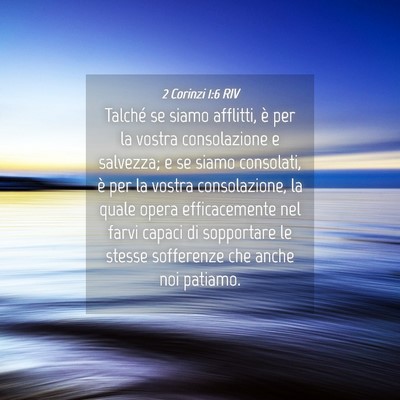 Picture 04 - 2 Corinzi 1:6 RIV - Talché se siamo afflitti, è per la vostra - Bible Verse Picture