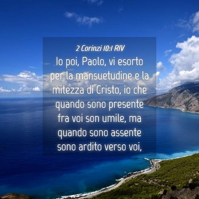 Picture 04 - 2 Corinzi 10:1 RIV - Io poi, Paolo, vi esorto per la mansuetudine e la - Bible Verse Picture