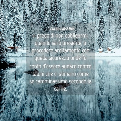 Picture 04 - 2 Corinzi 10:2 RIV - vi prego di non obbligarmi, quando sarò - Bible Verse Picture
