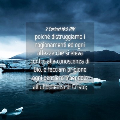 Picture 04 - 2 Corinzi 10:5 RIV - poiché distruggiamo i ragionamenti ed ogni - Bible Verse Picture