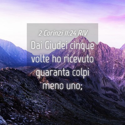 Picture 04 - 2 Corinzi 11:24 RIV - Dai Giudei cinque volte ho ricevuto quaranta - Bible Verse Picture