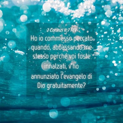 Picture 04 - 2 Corinzi 11:7 RIV - Ho io commesso peccato quando, abbassando me - Bible Verse Picture