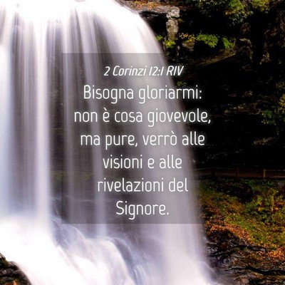 Picture 04 - 2 Corinzi 12:1 RIV - Bisogna gloriarmi: non è cosa giovevole, ma - Bible Verse Picture