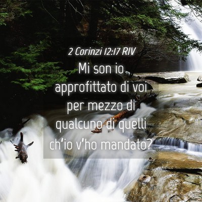 Picture 04 - 2 Corinzi 12:17 RIV - Mi son io approfittato di voi per mezzo di - Bible Verse Picture