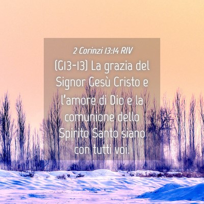 Picture 04 - 2 Corinzi 13:14 RIV - (G13-13) La grazia del Signor Gesù Cristo e - Bible Verse Picture