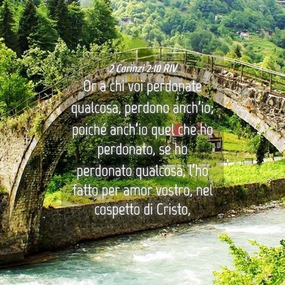 Picture 04 - 2 Corinzi 2:10 RIV - Or a chi voi perdonate qualcosa, perdono - Bible Verse Picture
