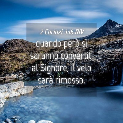 Picture 04 - 2 Corinzi 3:16 RIV - quando però si saranno convertiti al Signore, il - Bible Verse Picture
