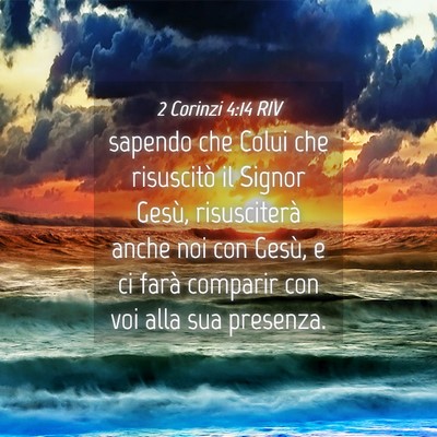 Picture 04 - 2 Corinzi 4:14 RIV - sapendo che Colui che risuscitò il Signor Gesù, - Bible Verse Picture