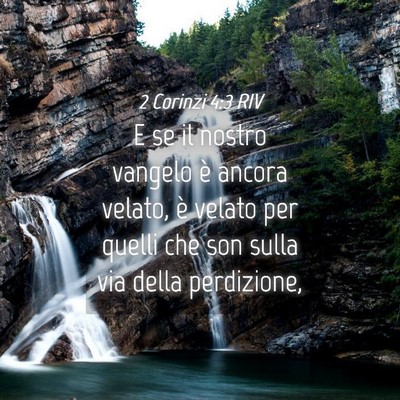 Picture 04 - 2 Corinzi 4:3 RIV - E se il nostro vangelo è ancora velato, è - Bible Verse Picture