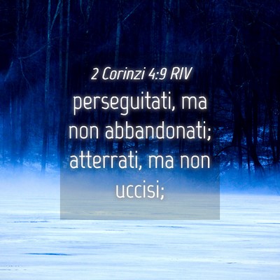 Picture 04 - 2 Corinzi 4:9 RIV - perseguitati, ma non abbandonati; atterrati, ma - Bible Verse Picture