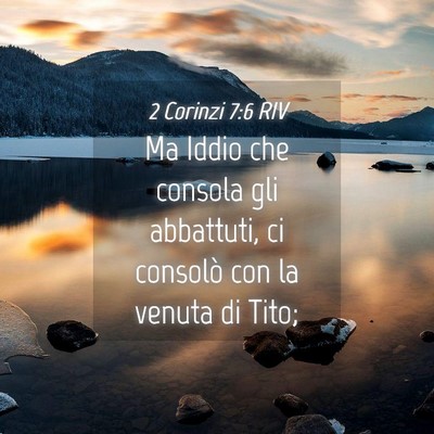 Picture 04 - 2 Corinzi 7:6 RIV - Ma Iddio che consola gli abbattuti, ci consolò - Bible Verse Picture