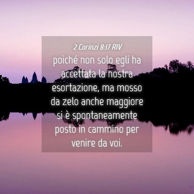Picture 04 - 2 Corinzi 8:17 RIV - poiché non solo egli ha accettata la nostra - Bible Verse Picture