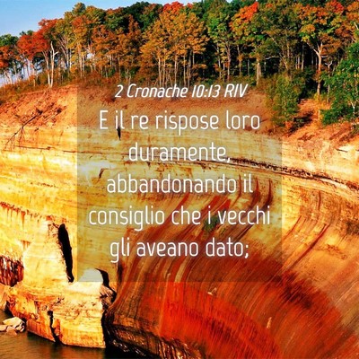 Picture 04 - 2 Cronache 10:13 RIV - E il re rispose loro duramente, abbandonando il - Bible Verse Picture
