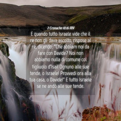 Picture 04 - 2 Cronache 10:16 RIV - E quando tutto Israele vide che il re non gli - Bible Verse Picture