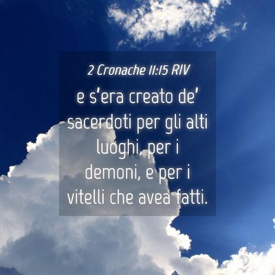 Picture 04 - 2 Cronache 11:15 RIV - e s’era creato de’ sacerdoti per gli alti - Bible Verse Picture