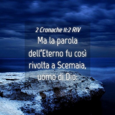 Picture 04 - 2 Cronache 11:2 RIV - Ma la parola dell’Eterno fu così rivolta a - Bible Verse Picture