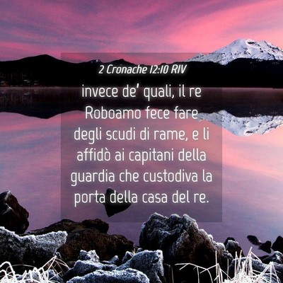 Picture 04 - 2 Cronache 12:10 RIV - invece de’ quali, il re Roboamo fece fare degli - Bible Verse Picture