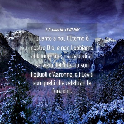Picture 04 - 2 Cronache 13:10 RIV - Quanto a noi, l’Eterno è nostro Dio, e non - Bible Verse Picture