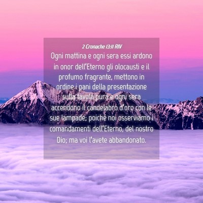 Picture 04 - 2 Cronache 13:11 RIV - Ogni mattina e ogni sera essi ardono in onor - Bible Verse Picture