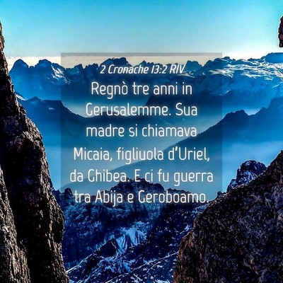 Picture 04 - 2 Cronache 13:2 RIV - Regnò tre anni in Gerusalemme. Sua madre si - Bible Verse Picture