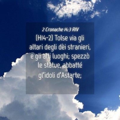 Picture 04 - 2 Cronache 14:3 RIV - (H14-2) Tolse via gli altari degli dèi - Bible Verse Picture