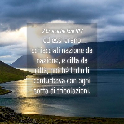 Picture 04 - 2 Cronache 15:6 RIV - ed essi erano schiacciati nazione da nazione, e - Bible Verse Picture