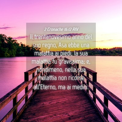 Picture 04 - 2 Cronache 16:12 RIV - Il trentanovesimo anno del suo regno, Asa ebbe - Bible Verse Picture