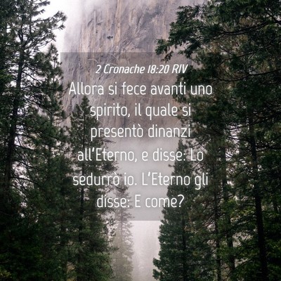 Picture 04 - 2 Cronache 18:20 RIV - Allora si fece avanti uno spirito, il quale si - Bible Verse Picture