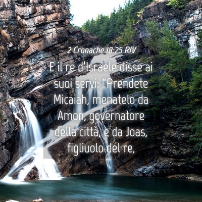 Picture 04 - 2 Cronache 18:25 RIV - E il re d’Israele disse ai suoi servi: - Bible Verse Picture
