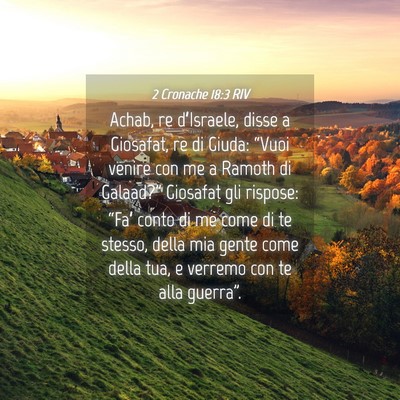Picture 04 - 2 Cronache 18:3 RIV - Achab, re d’Israele, disse a Giosafat, re di - Bible Verse Picture