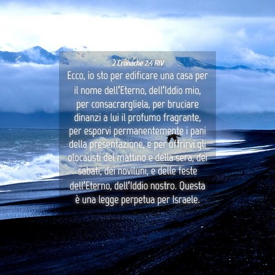 Picture 04 - 2 Cronache 2:4 RIV - Ecco, io sto per edificare una casa per il nome - Bible Verse Picture