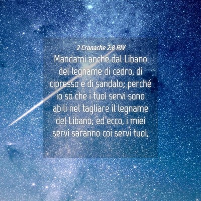 Picture 04 - 2 Cronache 2:8 RIV - Mandami anche dal Libano del legname di cedro, di - Bible Verse Picture