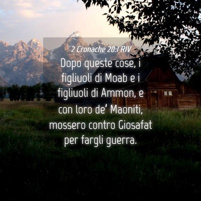 Picture 04 - 2 Cronache 20:1 RIV - Dopo queste cose, i figliuoli di Moab e i - Bible Verse Picture