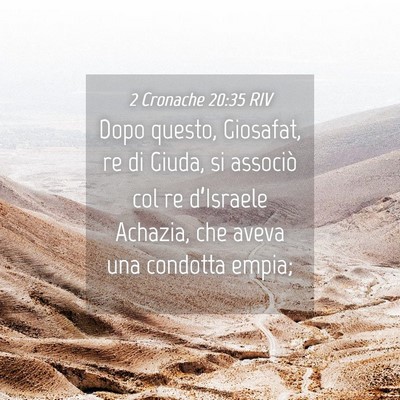 Picture 04 - 2 Cronache 20:35 RIV - Dopo questo, Giosafat, re di Giuda, si associò - Bible Verse Picture